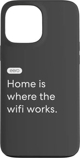 eero Essentials "Home is where the wifi works." Case for iPhone 13 Pro Max