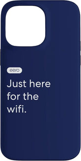 eero Essentials "Just here for the wifi." Case for iPhone 14 Pro Max