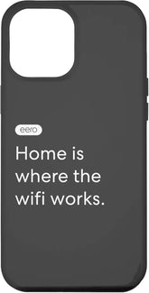 eero Essentials "Home is where the wifi works." Case for iPhone 12 Pro Max