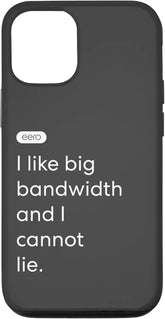 iPhone 14 eero Essentials "I like big bandwidth and I cannot lie." Case