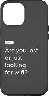 iPhone 14 Plus eero Essentials "Are you lost, or just looking for wifi?" Case
