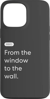 eero Essentials "From the window to the wall." Case for iPhone 13 Pro Max