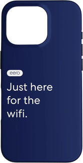 eero Essentials Just here for The WiFi. Case for iPhone 16 Pro