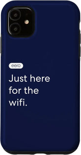 eero Essentials "Just here for the wifi." Case for iPhone 11