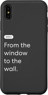 eero Essentials "From the window to the wall." Case for iPhone XS Max