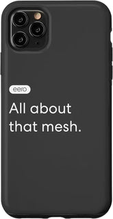 iPhone 11 Pro Max eero Essentials "All about that mesh." Case