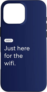 eero Essentials Just here for The WiFi. Case for iPhone 16 Pro Max