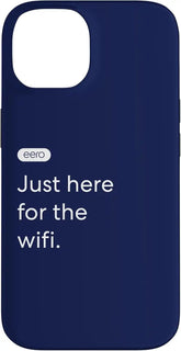 eero Essentials "Just here for the wifi." Case for iPhone 14