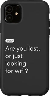 iPhone 11 eero Essentials "Are you lost, or just looking for wifi?" Case