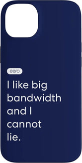 eero Essentials "I like big bandwidth and I cannot lie." Case for iPhone 14 Plus