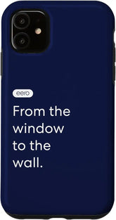 iPhone 11 eero Essentials "From the window to the wall." Case