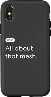 iPhone X/XS eero Essentials "All about that mesh." Case