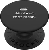 eero Essentials "All about that mesh." PopSockets Adhesive PopGrip
