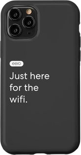 iPhone 11 Pro eero Essentials '"Just here for the wifi." Case