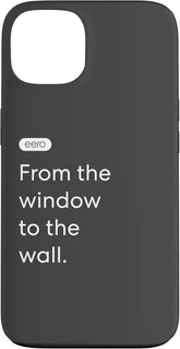 eero Essentials "From the window to the wall." Case for iPhone 13