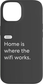 eero Essentials "Home is where the wifi works." Case for iPhone 14