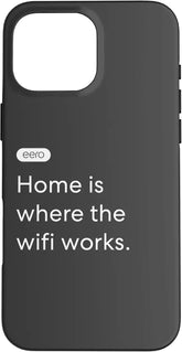 eero Essentials Home is Where The WiFi Works. Case for iPhone 16 Pro Max