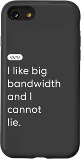 iPhone SE (2020) / 7 / 8 eero Essentials "I like big bandwidth and I cannot lie." Case