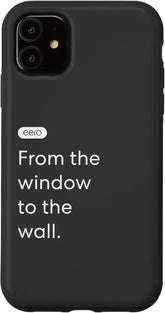 eero Essentials "From the window to the wall." Case for iPhone 11