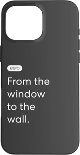eero Essentials from The Window to The Wall. Case for iPhone 16 Pro Max