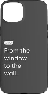 eero Essentials "From the window to the wall." Case for iPhone 15 Plus