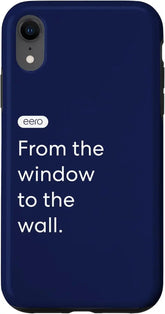 iPhone XR eero Essentials "From the window to the wall." Case