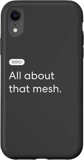 iPhone XR eero Essentials "All about that mesh." Case