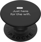 eero Essentials "Just here for the wifi." PopSockets Adhesive PopGrip