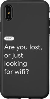 iPhone XS Max eero Essentials "Are you lost, or just looking for wifi?" Case