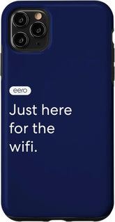 eero Essentials "Just here for the wifi." Case for iPhone 11 Pro Max