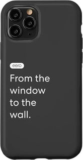 eero Essentials "From the window to the wall." Case for iPhone 11 Pro