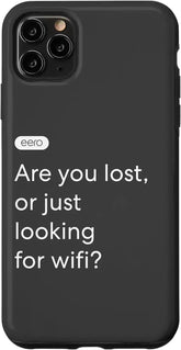 iPhone 11 Pro Max eero Essentials "Are you lost, or just looking for wifi?" Case