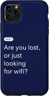 iPhone 11 Pro Max eero Essentials "Are you lost, or just looking for wifi?" Case