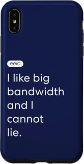 eero Essentials "I like big bandwidth and I cannot lie." Case for iPhone XS Max