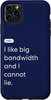 eero Essentials "I like big bandwidth and I cannot lie." Case for iPhone 11 Pro Max