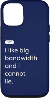 eero Essentials "I like big bandwidth and I cannot lie." Case for iPhone 12/12 Pro