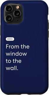 iPhone 11 Pro eero Essentials "From the window to the wall." Case
