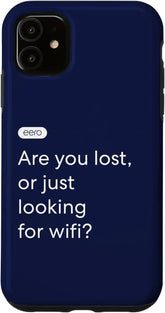 iPhone 11 eero Essentials "Are you lost, or just looking for wifi?" Case