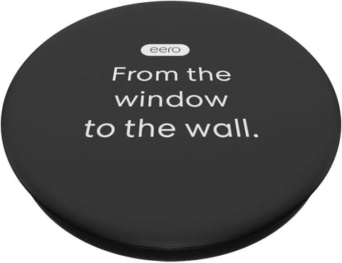 eero Essentials "From the window to the wall." PopSockets Adhesive PopGrip