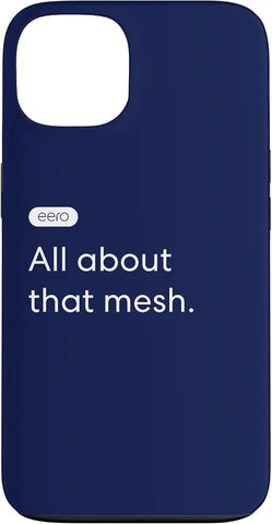 eero Essentials "All about that mesh." Case for iPhone 13