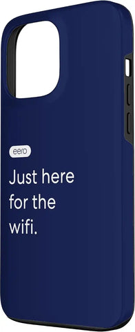 eero Essentials "Just here for the wifi." Case for iPhone 13 Pro Max