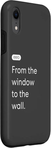 eero Essentials "From the window to the wall." Case for iPhone XR