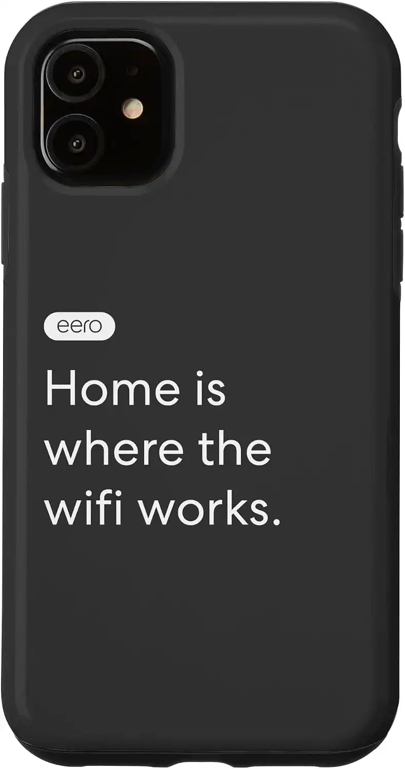 eero Essentials "Home is where the wifi works." Case for iPhone 11
