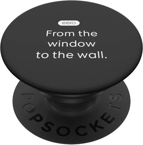 eero Essentials "From the window to the wall." PopSockets Adhesive PopGrip