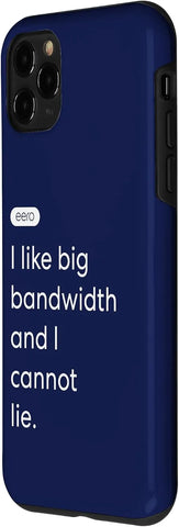 eero Essentials "I like big bandwidth and I cannot lie." Case for iPhone 11 Pro