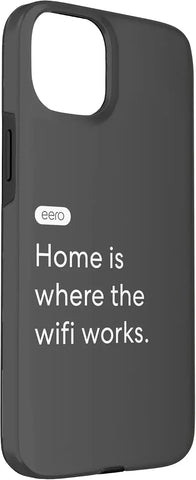 eero Essentials "Home is where the wifi works." Case for iPhone 15 Plus