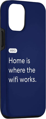 iPhone 14 eero Essentials "Home is where the wifi works." Case