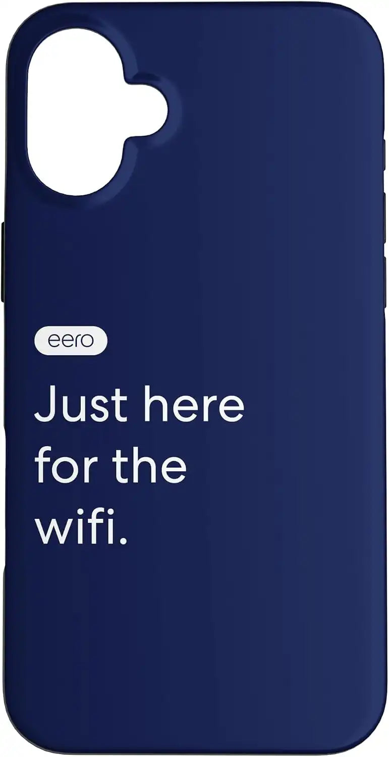 eero Essentials Just here for The WiFi. Case for iPhone 16 Plus