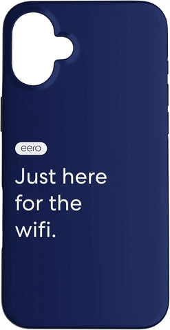 eero Essentials Just here for The WiFi. Case for iPhone 16 Plus