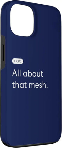 eero Essentials "All about that mesh." Case for iPhone 13